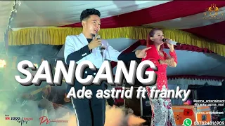 Download SANCANG - @adeastrid91 FT FRANKY AZMA ( LIVE SHOW PANGANDARAN ) MP3