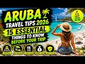 ARUBA TRAVEL TIPS 2026 15 ESSENTIAL THINGS TO KNOW BEFORE YOUR TRIP