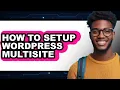 How to Setup Wordpress Multisite - Easy Guide