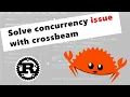 Solve concurrency issue with crossbeam Rust Lang