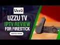 Uzzu TV Review Setup Guide Is It Legal Safe to Use