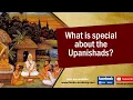 Lagu What is special about the Upanishads?