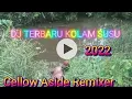 Download Lagu 🎵🎵🎵DJ KOLAM SUSU TERBARU 2022 Cellow Aside Remixer