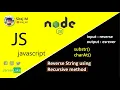 Reverse String using Recursive method JavaScript Nodejs Siraj M