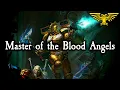 Dante - Chapter Master of the Blood Angels Warhammer 40k Lore