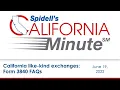Podcast California like-kind exchanges Form 3840 FAQs
