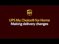 How to make changes to your UPS delivery using UPS My Choice for Home
