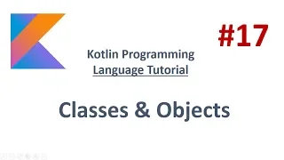 Kotlin Tutorial - 17