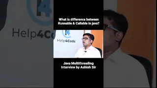 What is the difference between Runnable and Callable in java Ashish Sir