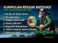 Lagu Kumpulan Lagu Reggae Motivasi🌴 || Santai Tapi Penuh Makna ☕🎧🎤🌴🌴🌴
