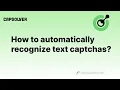 How to automatically recognize text captchas