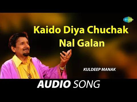 Download MP3 Kaido Diya Chuchak Nal Galan | Kuldeep Manak | Old Punjabi Songs | Punjabi Songs 2022