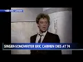 Singer-songwriter Eric Carmen dies at 74