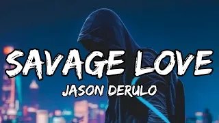 Download Jason Derulo - Savage Love (Lyrics) ft. Jawsh 685 MP3