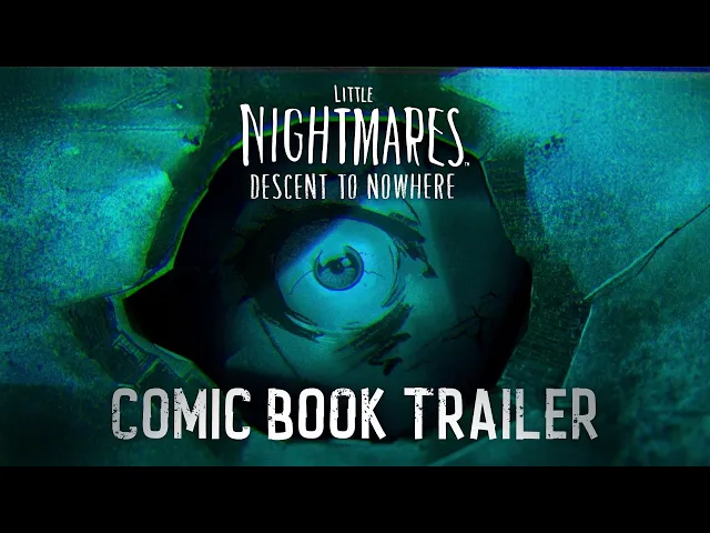 Little Nightmares Descent to Nowhere - Comic Book Trailer