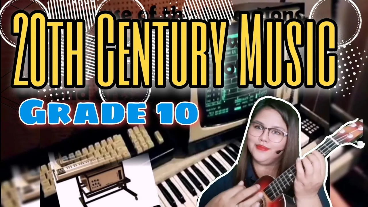 20th Century Music | Music 10 Introduction for Week 1| MAPEH Grade 10