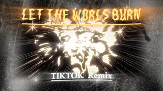 let the world burn chris grey tiktok remix