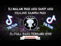 Download Lagu DJ MALAM PAGI_X_AKU SAKIT AKU HEALING SAMPAI PAGI TAK BALIK_DJ 2023