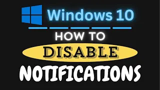 How to Disable Notifications in Windows 10 Step-by-Step Guide