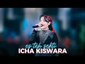 Lagu ES TEH SEKTI - ICHA KISWARA - OM SAVANA SAK JOSE LIVE MADIUN