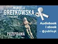 Download Lagu Przeprawa. Manuela Gretkowska. Audiobook PL [Powieść]