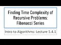 Lecture 5 4 1 Continuation of 5 4 Finding Recursive Time Complexity of Fibonacci Series