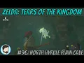 The Legend of Zelda Tears of the Kingdom Switch - Part 96 North Hyrule Plain Cave