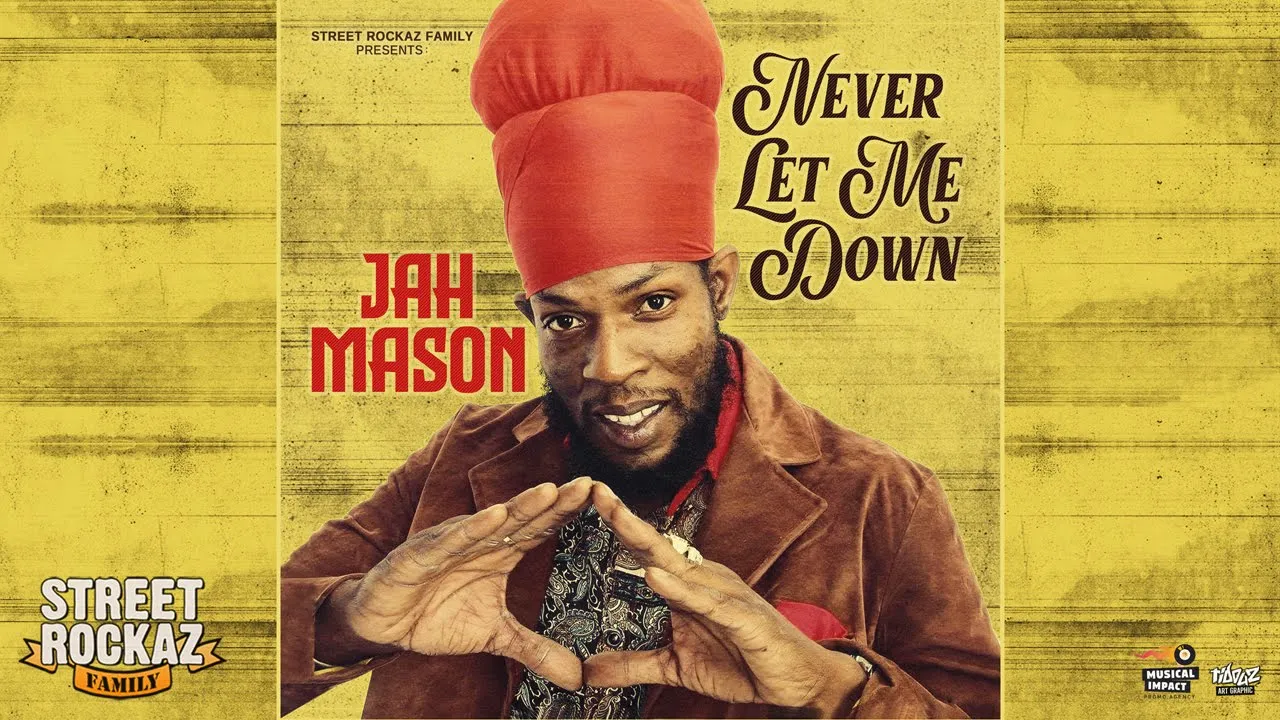 JAH MASON - NEVER LET ME DOWN (2024 - STREET ROCKAZ) JAH MASON - NEVER LET ME DOWN (2024 - STREET ROCKAZ)
