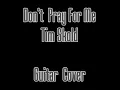 Don't pray for me - Tim Skold(Guitar Cover)