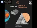 Bhaskar, Illusionize   Only You Original Mix