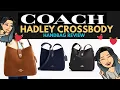 COACH HADLEY CROSSBODY BAG REVIEW COACH CROSSBODY BAG COACH SHOPPING BEST COACH HANDBAGS