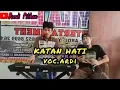 Download Lagu KATAN HATI-(remixdut)HILA HAMBALA-,COVER BY ARDI ASYILANADA