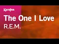 Download Lagu Karaoke The One I Love - R.E.M. *