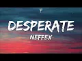 Download Lagu NEFFEX - Desperate (Lyrics)