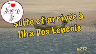 #272 Suite et arrivée à Ilha Dos Lencois