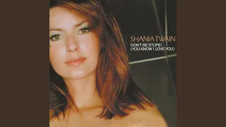 dont be stupid you know i love you dance mix 