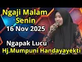 Lagu NGAJI MALAM SENIN 16 NOV 2025 BERSAMA HJ MUMPUNI HANDAYAYEKTI DARI TEMANGGUNG