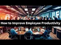 You Won t Believe How Easy it is to Boost Employee Productivity Positive Workplace