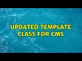 Download Lagu Updated template class for CMS (2 Solutions!!)