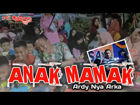 Download MP3 ANAK MAMAK ARDY ARKA AXSA MUSIC LIVE TEBO PANDAK