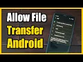 How to Allow File Transferring MTP from Android Phone to Computer Android Tutorial