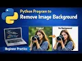 Python Program to Remove Image Background Beginner Practice