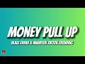 Download Lagu Blaiz Fiyah \u0026 Maureen - Money Pull Up (TikTok Trending Audio)