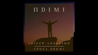 ndimi swizzy anderson x shuza drums