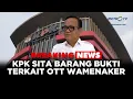 Download Lagu BREAKING NEWS - KPK SITA BARANG BUKTI TERKAIT OTT WAMENAKER IMMANUEL EBENEZER