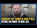 Handcuff Key Found In KY Man s Cell Before Move to New Jail