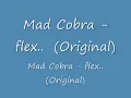 Mad Cobra flex Original