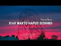 Download Lagu Hanin Dhiya - Biar Waktu Hapus Sedihku (Lyrics)