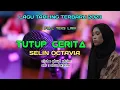 Download Lagu lagu tarling terbaru 2023 TUTUP CERITA - SELIN OCTAVIA - cipt / arr -Abud xtrim