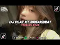 Download Lagu DJ PLAT KT BREAKBEAT TERBARU 2025 - Fyp Tiktok